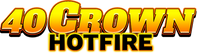 40 Crown Hotfire