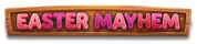 Easter Mayhem
